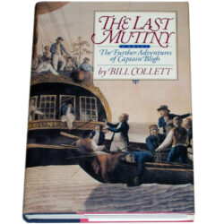 The Last Mutiny: The Further Adventures of Captain Bligh by Bill Collett 294-Page Signed First Edition Hardcover Book (Rare)